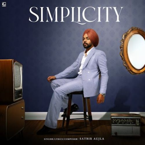 Adatan Satbir Aujla mp3 song free download, Simplicity Satbir Aujla full album