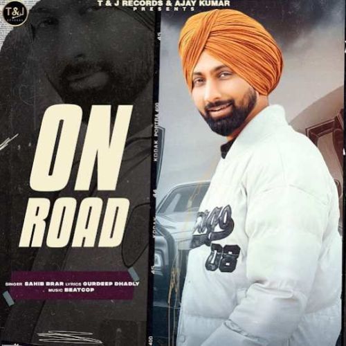 On Road Sahib Brar mp3 song free download, On Road Sahib Brar full album