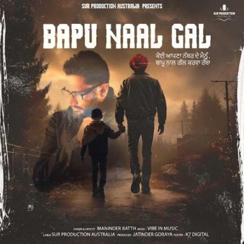 Bapu Naal Gal Maninder Batth mp3 song free download, Bapu Naal Gal Maninder Batth full album