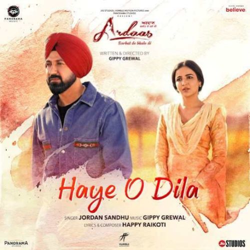 Haye O Dila Jordan Sandhu mp3 song free download, Haye O Dila Jordan Sandhu full album