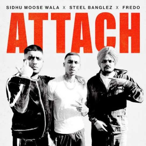 Attach Sidhu Moose Wala mp3 song free download, Attach Sidhu Moose Wala full album