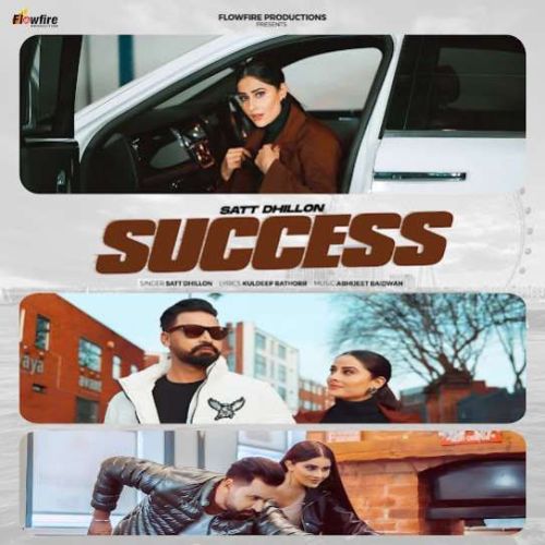 Success Satt Dhillon mp3 song free download, Success Satt Dhillon full album