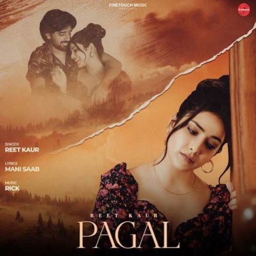 Pagal Reet Kaur mp3 song free download, Pagal Reet Kaur full album