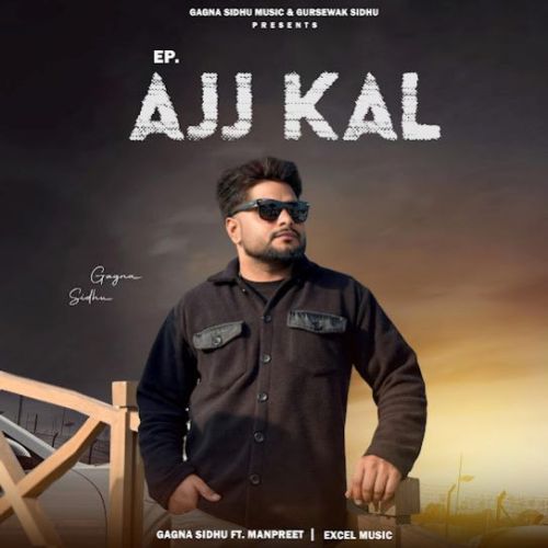 Ajj Kal By Gagna Sidhu full mp3 album downlad