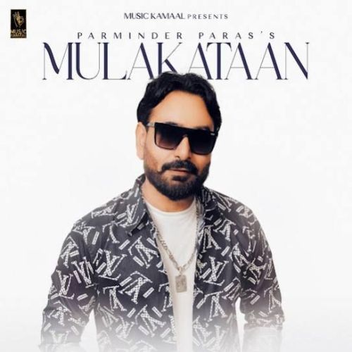 Mulakataan Parminder Paras mp3 song free download, Mulakataan Parminder Paras full album