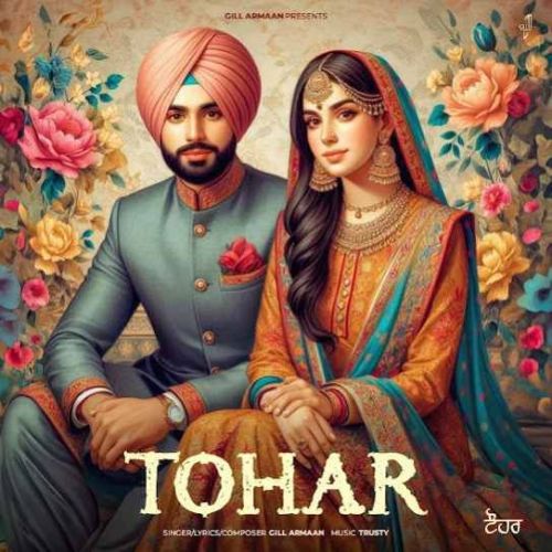 Tohar Gill Armaan mp3 song free download, Tohar Gill Armaan full album