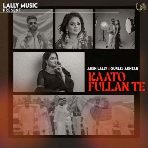 Kaato Fullan Te Arsh Lally mp3 song free download, Kaato Fullan Te Arsh Lally full album