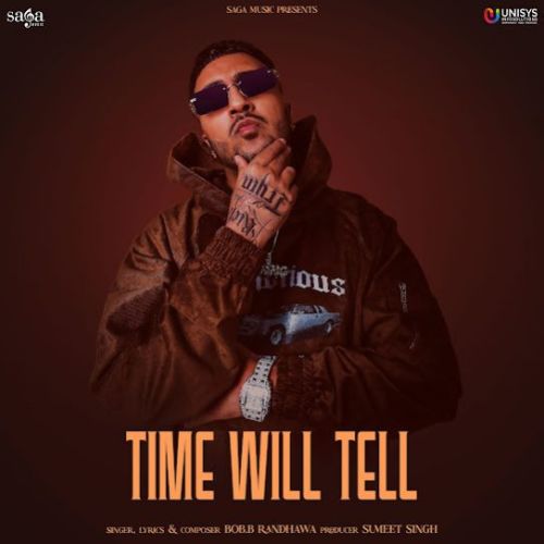 Need You In My Life Bob B Randhawa mp3 song free download, Time Will Tell Bob B Randhawa full album