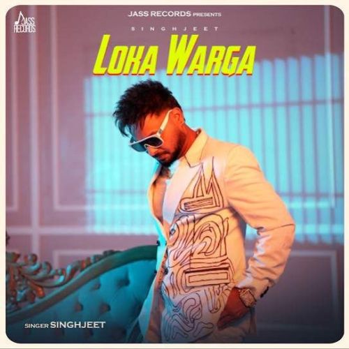 Loka Warga Singhjeet mp3 song free download, Loka Warga Singhjeet full album