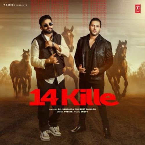 14 Kille Dilpreet Dhillon, Dil Sandhu mp3 song free download, 14 Kille Dilpreet Dhillon, Dil Sandhu full album