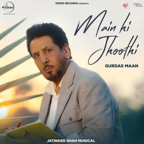 Main Hi Jhoothi Gurdas Maan mp3 song free download, Main Hi Jhoothi Gurdas Maan full album