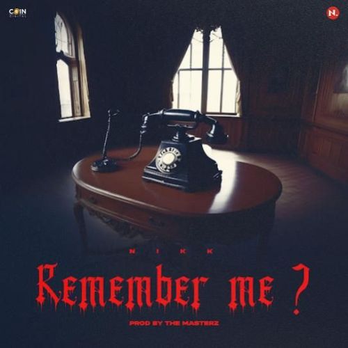 Remember Me Nikk mp3 song free download, Remember Me Nikk full album