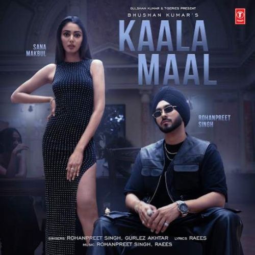 Kaala Maal Rohanpreet Singh mp3 song free download, Kaala Maal Rohanpreet Singh full album