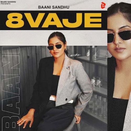 8 Vaje Baani Sandhu mp3 song free download, 8 Vaje Baani Sandhu full album