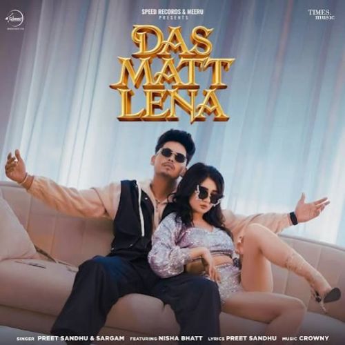 Das Matt Lena Preet Sandhu mp3 song free download, Das Matt Lena Preet Sandhu full album