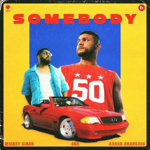 Somebody Mickey Singh mp3 song free download, Somebody Mickey Singh full album