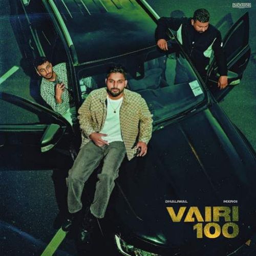 Vairi 100 Dhaliwal mp3 song free download, Vairi 100 Dhaliwal full album