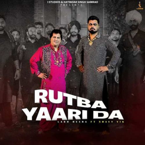 Rutba Yaari Da Labh Heera mp3 song free download, Rutba Yaari Da Labh Heera full album