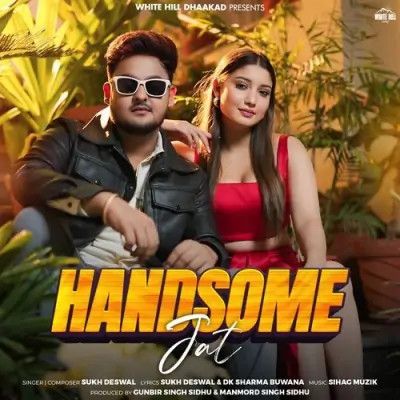 Handsome Jat Sukh Deswal mp3 song free download, Handsome Jat Sukh Deswal full album