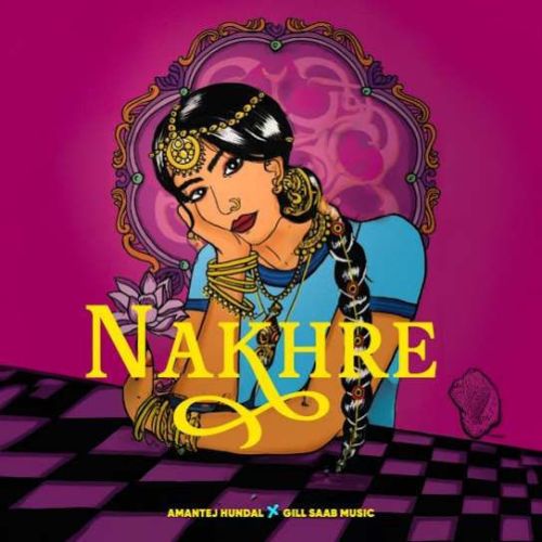 Nakhre Amantej Hundal mp3 song free download, Nakhre Amantej Hundal full album