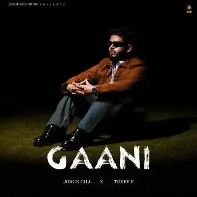 Gaani Jorge Gill mp3 song free download, Gaani Jorge Gill full album