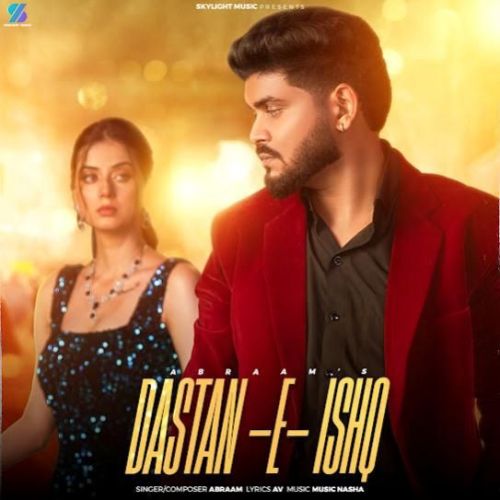 Dastan E Ishq Abraam mp3 song free download, Dastan E Ishq Abraam full album