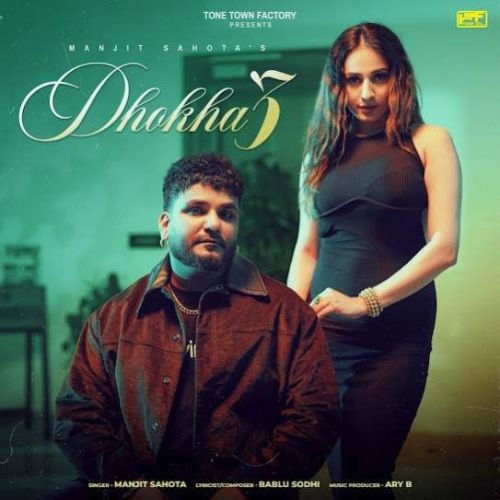 Dhokha 3 Manjit Sahota mp3 song free download, Dhokha 3 Manjit Sahota full album