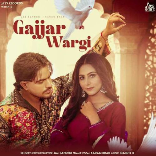 Gajjar Wargi Jaz Sandhu mp3 song free download, Gajjar Wargi Jaz Sandhu full album