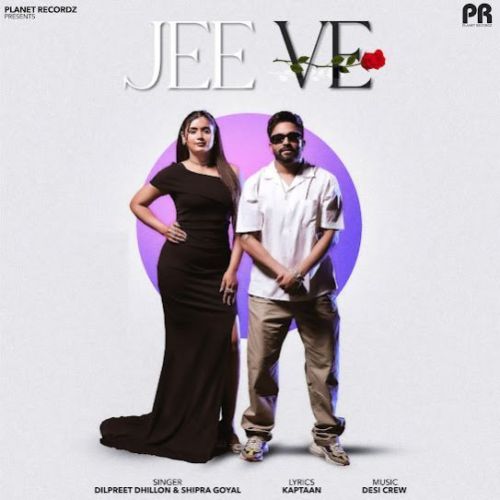 Jee Ve Dilpreet Dhillon mp3 song free download, Jee Ve Dilpreet Dhillon full album