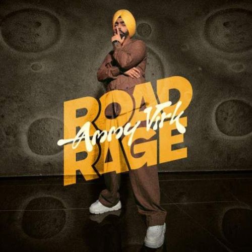 Road Rage Ammy Virk mp3 song free download, Road Rage Ammy Virk full album