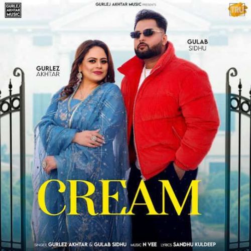 Cream Gulab Sidhu, Gurlez Akhtar mp3 song free download, Cream Gulab Sidhu, Gurlez Akhtar full album