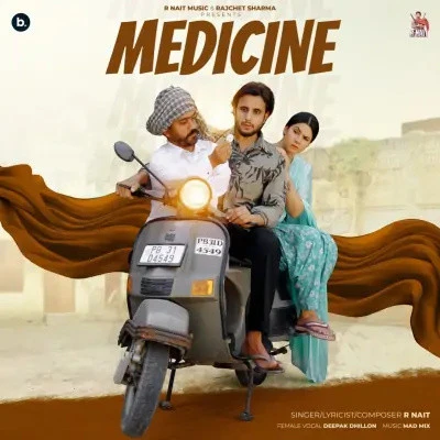 Medicine R Nait, Deepak Dhillon mp3 song free download, Medicine R Nait, Deepak Dhillon full album