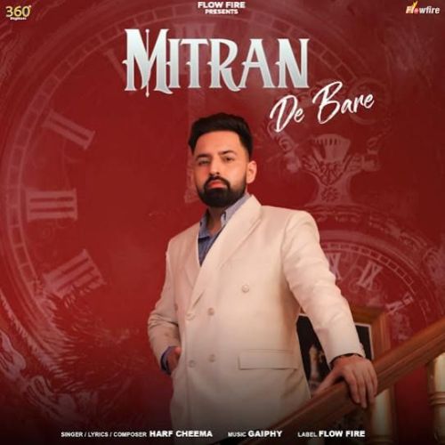 Mitran De Bare Harf Cheema mp3 song free download, Mitran De Bare Harf Cheema full album