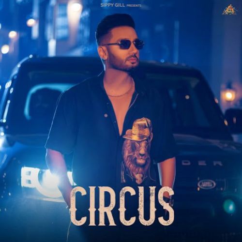 2 Motaran Sippy Gill mp3 song free download, Circus Sippy Gill full album