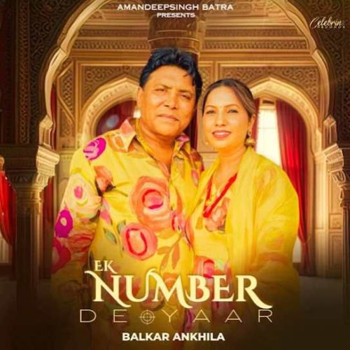 Ek Number De Yaar Balkar Ankhila mp3 song free download, Ek Number De Yaar Balkar Ankhila full album