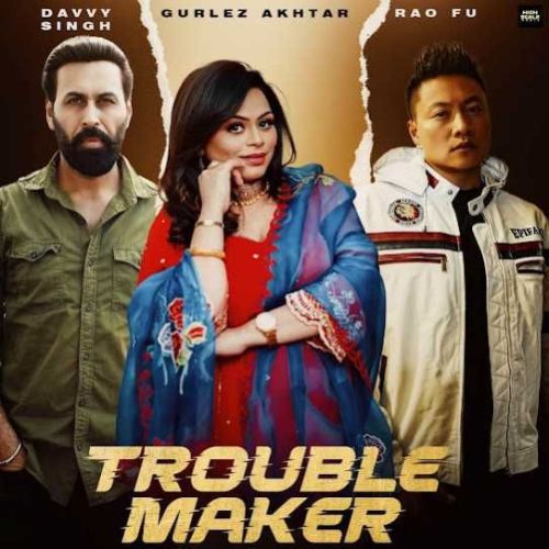 Trouble Maker Davvy Singh mp3 song free download, Trouble Maker Davvy Singh full album