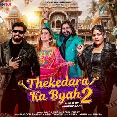 Thekedara Ka Byah 2 Masoom Sharma, Ashu Twinkle mp3 song free download, Thekedara Ka Byah 2 Masoom Sharma, Ashu Twinkle full album