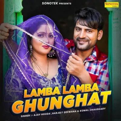 Lamba Lamba Ghunghat Harjeet Deewana, Komal Chaudhary mp3 song free download, Lamba Lamba Ghunghat Harjeet Deewana, Komal Chaudhary full album