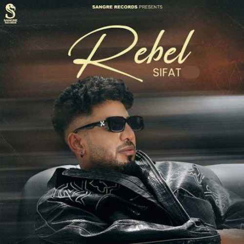 Rebel Sifat mp3 song free download, Rebel Sifat full album