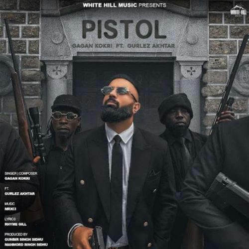 Pistol Gagan Kokri mp3 song free download, Pistol Gagan Kokri full album