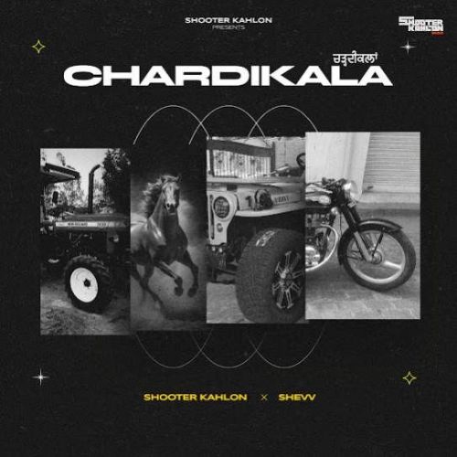 Chardikala Shooter Kahlon mp3 song free download, Chardikala Shooter Kahlon full album