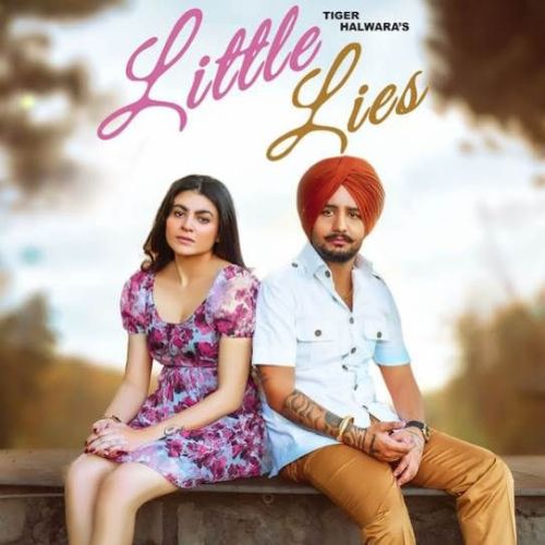 Little Lies Tiger Halwara mp3 song free download, Little Lies Tiger Halwara full album