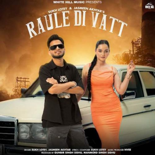 Raule Di Vatt Sukh Lotey mp3 song free download, Raule Di Vatt Sukh Lotey full album