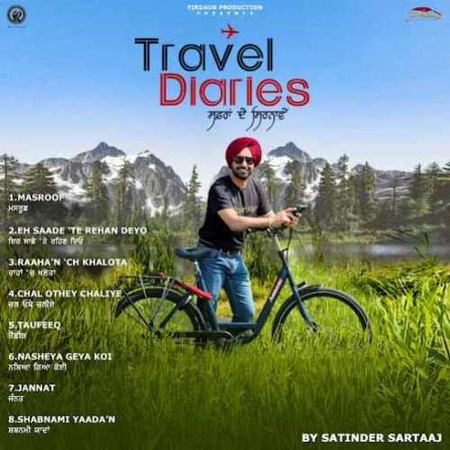 Chal Othey Chaliye Satinder Sartaaj mp3 song free download, Travel Diaries Satinder Sartaaj full album