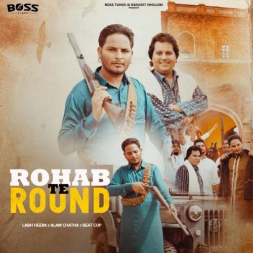 Rohab Te Round Labh Heera, Alam Chatha mp3 song free download, Rohab Te Round Labh Heera, Alam Chatha full album