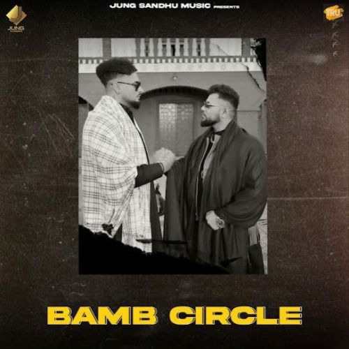 Bamb Circle Jung Sandhu, Gurj Sidhu mp3 song free download, Bamb Circle Jung Sandhu, Gurj Sidhu full album