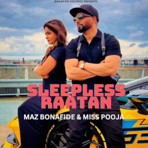 Sleepless Raatan Maz Bonafide, Miss Pooja mp3 song free download, Sleepless Raatan Maz Bonafide, Miss Pooja full album