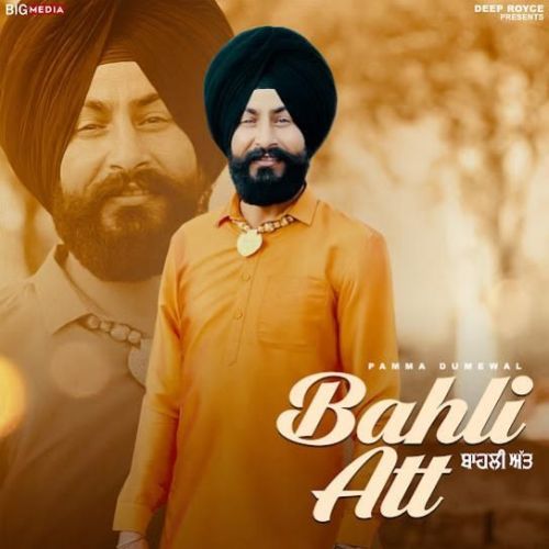 Bahli Att Pamma Dumewal mp3 song free download, Bahli Att Pamma Dumewal full album