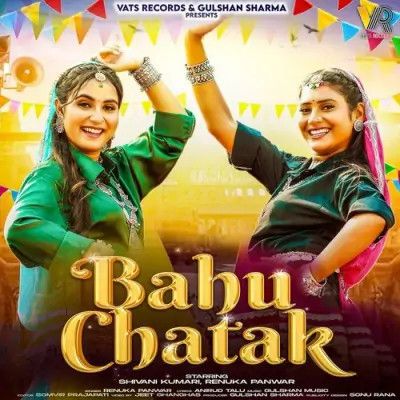 Bahu Chatak Renuka Panwar mp3 song free download, Bahu Chatak Renuka Panwar full album