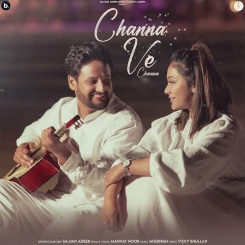 Channa Ve Channa Sajjan Adeeb mp3 song free download, Channa Ve Channa Sajjan Adeeb full album